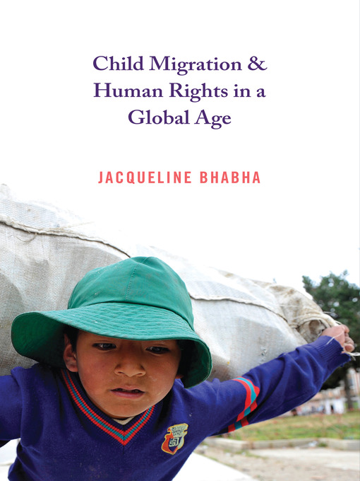 Title details for Child Migration and Human Rights in a Global Age by Jacqueline Bhabha - Available